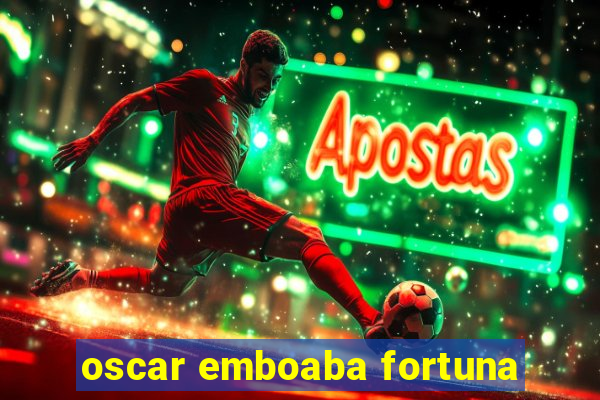 oscar emboaba fortuna